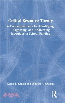 Critical Resource Theory：A Conceptual Lens for Identifying, Diagnosing, and Addressing Inequities in School Funding