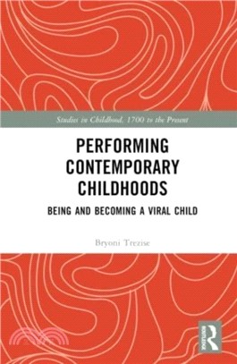 Performing Contemporary Childhoods：Being and Becoming a Viral Child