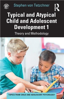 Typical and Atypical Child and Adolescent Development 1 Theory and Methodology