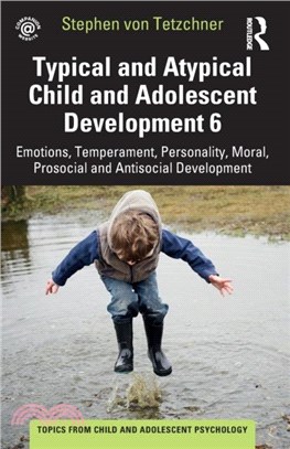 Typical and Atypical Child and Adolescent Development 6 Emotions, Temperament, Personality, Moral, Prosocial and Antisocial Development