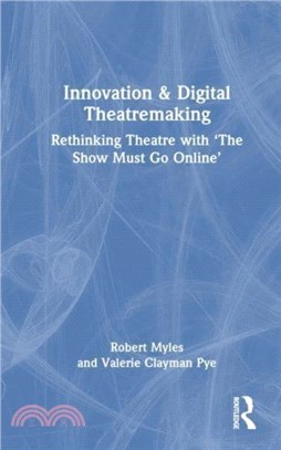 Innovation & Digital Theatremaking：Rethinking Theatre with 'The Show Must Go Online'