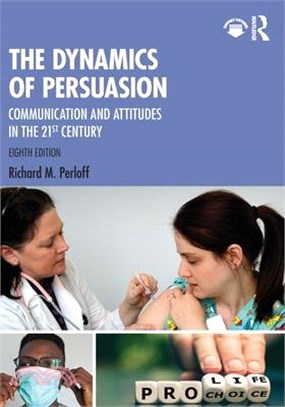 The Dynamics of Persuasion: Communication and Attitudes in the 21st Century