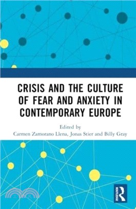 Crisis and the Culture of Fear and Anxiety in Contemporary Europe