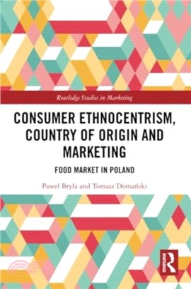 Consumer Ethnocentrism, Country of Origin and Marketing：Food Market in Poland