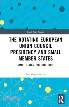 The Rotating European Union Council Presidency and Small Member States：Small States, Big Challenge