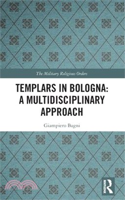 Templars in Bologna: A Multidisciplinary Approach