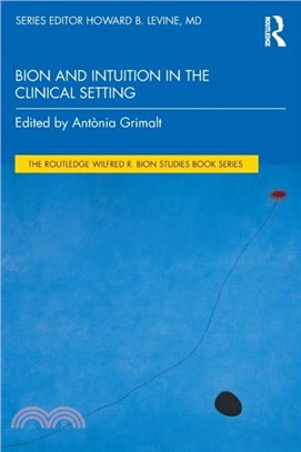 Bion and Intuition in the Clinical Setting