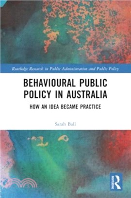 Behavioural Public Policy in Australia：How an Idea Became Practice