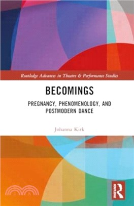 Becomings：Pregnancy, Phenomenology, and Postmodern Dance