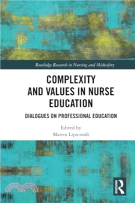 Complexity and Values in Nurse Education：Dialogues on Professional Education