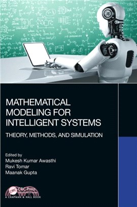 Mathematical Modeling for Intelligent Systems：Theory, Methods, and Simulation