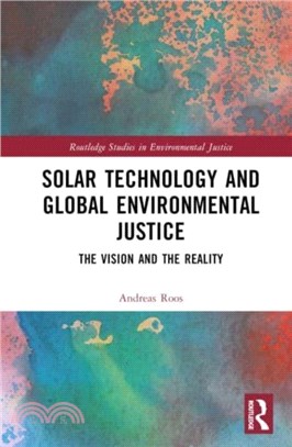 Solar Technology and Global Environmental Justice：The Vision and the Reality