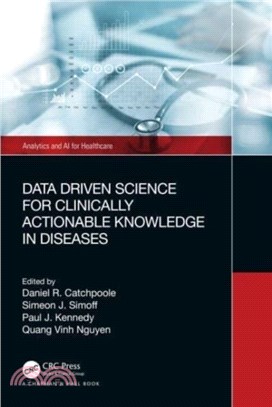 Data Driven Science for Clinically Actionable Knowledge in Diseases