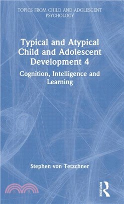 Typical and Atypical Child Development 4 Cognition, Intelligence and Learning