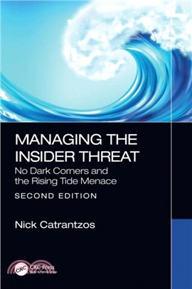 Managing the Insider Threat：No Dark Corners and the Rising Tide Menace