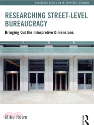 Researching Street-level Bureaucracy：Bringing Out the Interpretive Dimensions