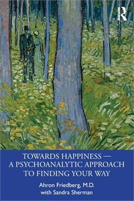 Towards Happiness -- A Psychoanalytic Approach to Finding Your Way