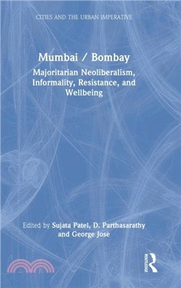 Mumbai / Bombay：Majoritarian Neoliberalism, Informality, Resistance, and Wellbeing