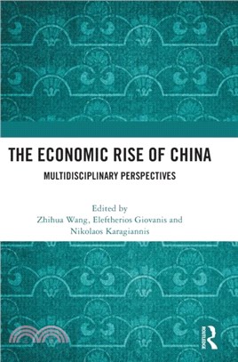 The Economic Rise of China：Multidisciplinary Perspectives