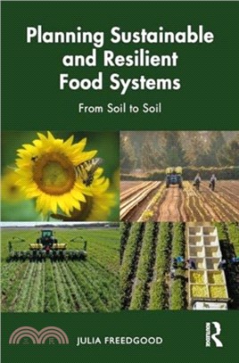 Planning Sustainable and Resilient Food Systems：From Soil to Soil