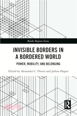 Invisible Borders in a Bordered World：Power, Mobility, and Belonging