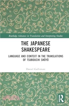 The Japanese Shakespeare：Language and Context in the Translations of Tsubouchi Shoyo