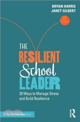 The Resilient School Leader：20 Ways to Manage Stress and Build Resilience