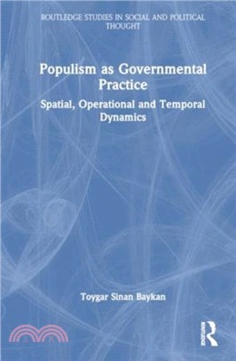 Populism as Governmental Practice：Spatial, Operational and Temporal Dynamics