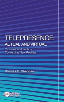 Telepresence: Actual and Virtual: Promises and Perils of Converging New Realities