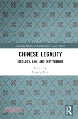 Chinese Legality：Ideology, Law, and Institutions