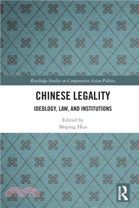 Chinese Legality：Ideology, Law, and Institutions