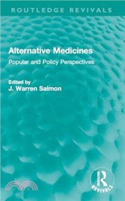 Alternative Medicines：Popular and Policy Perspectives