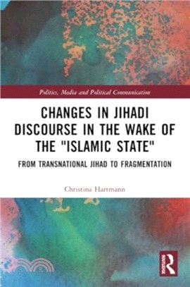 Changes in Jihadi Discourse in the Wake of the "Islamic State"：From Transnational Jihad to Fragmentation