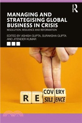 Managing and Strategising Global Business in Crisis：Resolve, Resilience, Return, Re-imagination and Reform