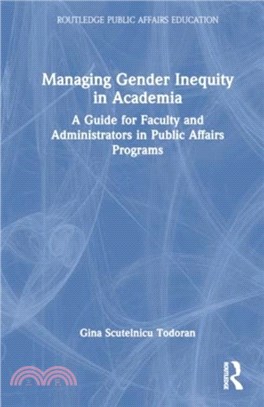 Managing Gender Inequity in Academia：A Guide for Faculty and Administrators in Public Affairs Programs