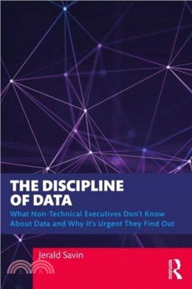 The Discipline of Data：What Non-Technical Executives Don't Know About Data and Why It's Urgent They Find Out