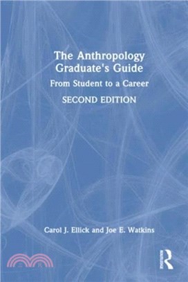 The Anthropology Graduate's Guide：From Student to a Career