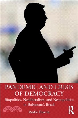 Pandemic and Crisis of Democracy：Biopolitics, Neoliberalism, and Necropolitics in Bolsonaro's Brazil