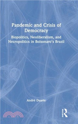 Pandemic and Crisis of Democracy：Biopolitics, Neoliberalism, and Necropolitics in Bolsonaro's Brazil