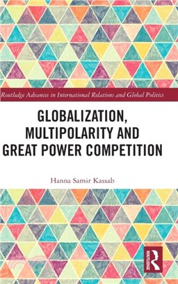 Globalization, Multipolarity and Great Power Competition