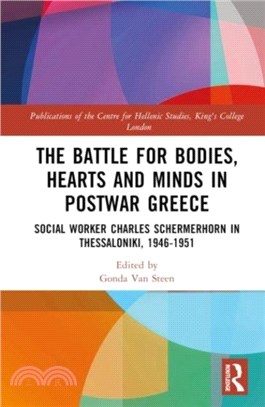 The Battle for Bodies, Hearts and Minds in Postwar Greece：Social Worker Charles Schermerhorn in Thessaloniki, 1946-1951