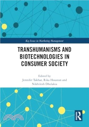 Transhumanisms and Biotechnologies in Consumer Society