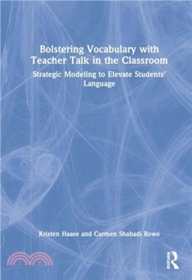 Bolstering Vocabulary with Teacher Talk in the Classroom：Strategic Modeling to Elevate Students' Language