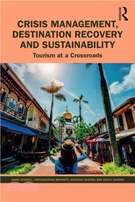 Crisis Management, Destination Recovery and Sustainability：Tourism at a Crossroads