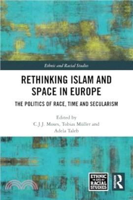 Rethinking Islam and Space in Europe：The Politics of Race, Time and Secularism