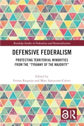 Defensive Federalism：Protecting Territorial Minorities from the "Tyranny of the Majority"