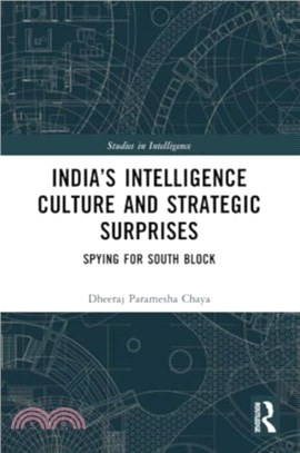 India? Intelligence Culture and Strategic Surprises：Spying for South Block