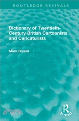 Dictionary of Twentieth-Century British Cartoonists and Caricaturists