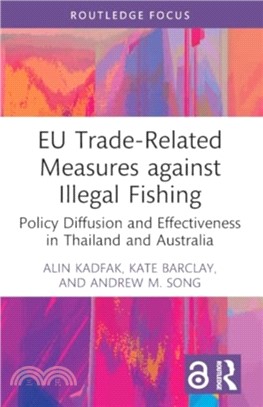 EU Trade-Related Measures against Illegal Fishing：Policy Diffusion and Effectiveness in Thailand and Australia