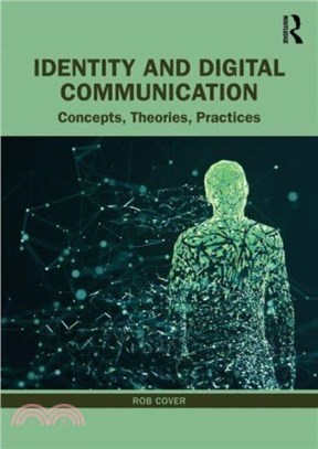 Identity and Digital Communication：Concepts, Theories, Practices